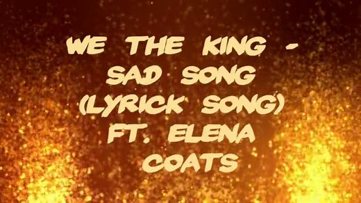 We The Kings - Sad Song (Lyric Video) Elena Coats