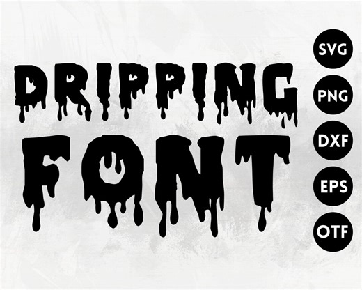 Dripping Font, Drip Font Svg Files for Cricut, Dripping Alphabet Ttf, Otf, Png, Eps, Dripping Alphabet, Dripping Letters, - Etsy
