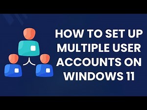 How to Set Up Multiple User Accounts on Windows 11