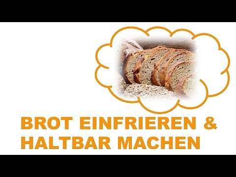 Brot einfrieren & haltbar machen: Die Anleitung