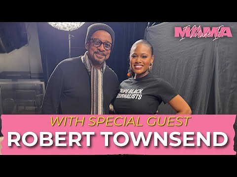Robert Townsend on directing The Five Heartbeats, 3 things creatives must do to WIN | Mama I Made It