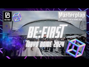 【TOKYO DOME】BE:FIRST ビーファースト東京ドームライブ BE:FIRST LIVE in DOME 2024 “Mainstream – Masterplan"