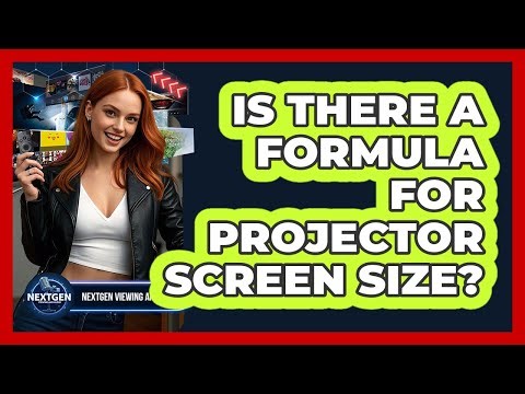 Is There A Formula For Projector Screen Size?