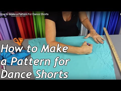 How to Make a Pattern For Dance Shorts