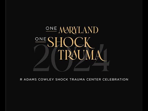 One Maryland, One Shock Trauma | 2024 R Adams Cowley Shock Trauma Celebration