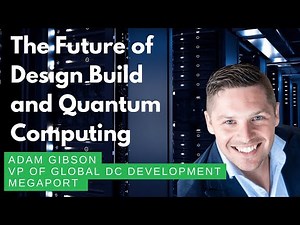 The Future of Data Center Design Build Projects and Quantum Computing