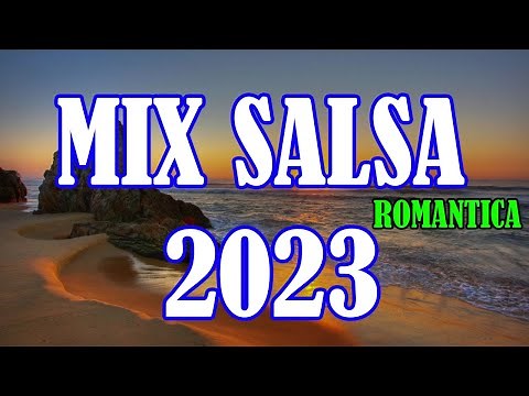 Salsa Romántica - MIX SALSA ACTUALES 2023 - SALSA 2023 - MIX CANCIONES SALSA 2023