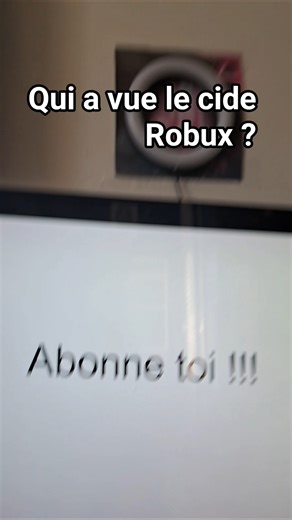Le code Robux vite (on va voir si tu as des bon yeux le code je lais pas mis