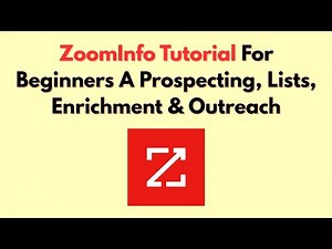 ZoomInfo Tutorial For Beginners A Prospecting, Lists, Enrichment & Outreach