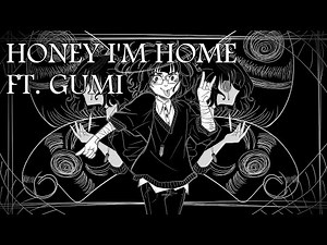 『GUMI』 Honey I'm Home - GHOST 『VOCALOID Cover』