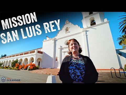 A Look at Mission San Luis Rey (Oceanside, California)