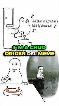 I'M A CHUD: From Loser to Adorable Internet Pet | ORIGIN OF THE MEME
