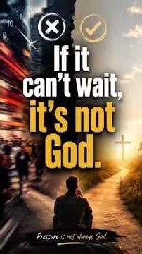 Pressure Is Not Always God: Spiritual Discernment for Rushed Decisions