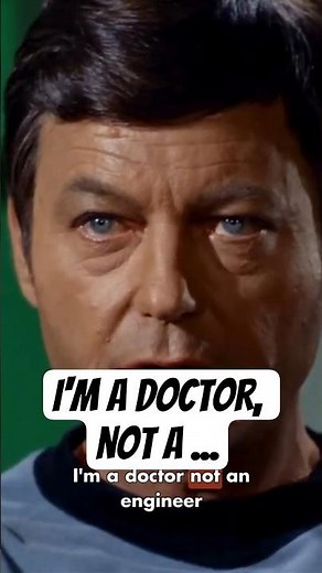 I'm a doctor, not a ... Star Trek TOS