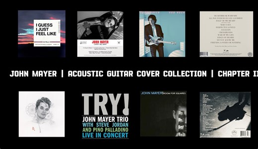 我把John Mayer的歌曲全部弹一遍——John Mayer Acoustic Guitar Cover 合集（下）
