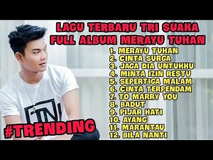Tri Suaka Full Album Terbaru 2023 | Merayu Tuhan, Cinta Surga, Minta Izin Restu #trending