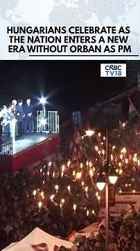 The Fall of Orbán | Hungarians Celebrate As The Country Enters A New Era | Hungary Election | N18G