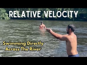 Relative Velocity | Physics Demo | Swimming Directly Across River