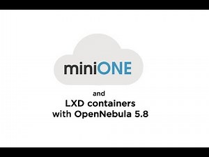 OpenNebula 5.8 - Install with LXD containers in minutes using miniONE