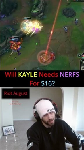 Riot August - Will KAYLE Need NERFS For S16?