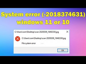 How to Fix System Error (-2018374631): Troubleshooting Guide