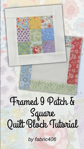 How to Sew the Framed Nine Patch and Square Quilt Blocks for a Classic Quilt #quiltblock #patchwork
