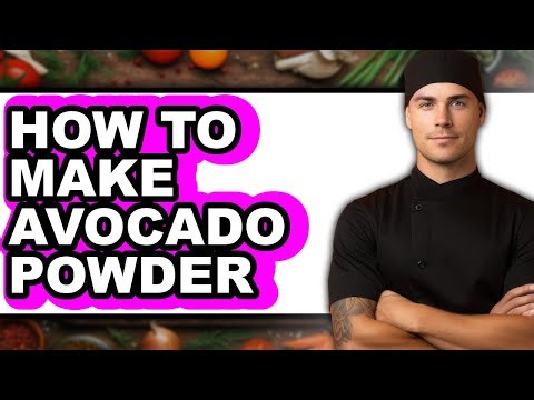 How To Make Avocado Powder - Full Guide