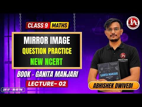 Class 9 Maths | Mirror Image Question Practice | New NCERT Lec 02 By Abhishek Dwivedi Sir