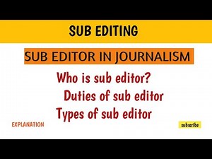 Who is a Sub Editor? Duties, Types & Importance in Journalism