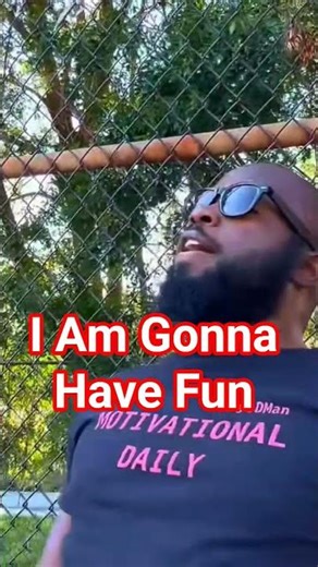I Am Gonna Have Fun… No Matter What 🔥 #dayodman #positivity