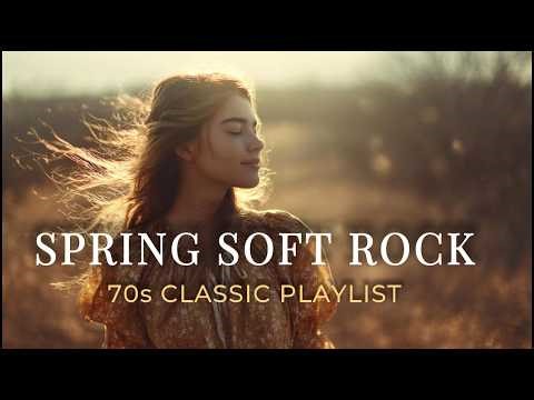 Spring Soft Rock 70s Playlist 🌼 Classic Love Songs, Nostalgic Ballads, Vintage Relaxing Music