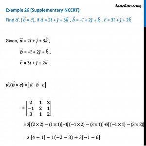 Example 26 (Supplementary NCERT) - Find a.(b x c), if a = 2i   j   3k