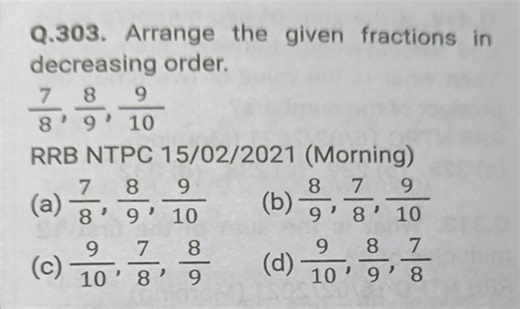 Q.303. Arrange the given fractions in decreasing order.  \frac{... | Filo