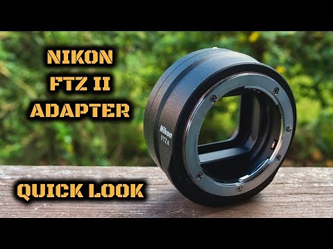 Nikon FTZ II Adapter: Quick Look