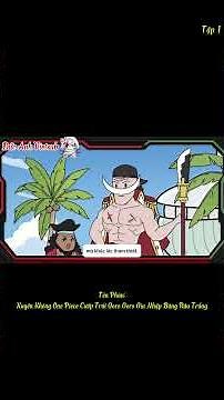 Tập 1-2 l Xuyên Không One Piece Cướp Trái Goro Goro Gia Nhập Băng Râu Trắng l Đức Anh Vietsub