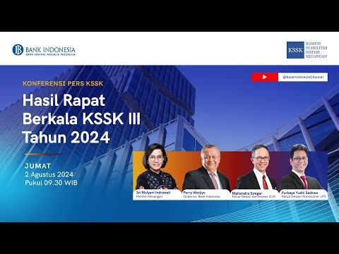 Konferensi Pers KSSK: Hasil Rapat Berkala KSSK III Tahun 2024