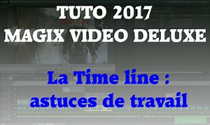 Tuto 2017 magix video deluxe - La time line
