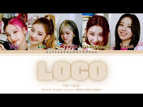 ITZY (있지)-'LOCO' (Color Coded Lyrics ENG/ROM/HAN)