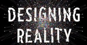 Book Launch: Designing Reality: How to Survive and Thrive in the Third Digital Revolution