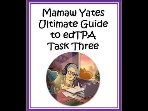 Mamaw Yates Ultimate Guide to edTPA Task 3