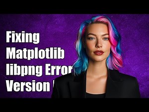 Fixing Matplotlib libpng Error: Incompatible Version Issues Explained