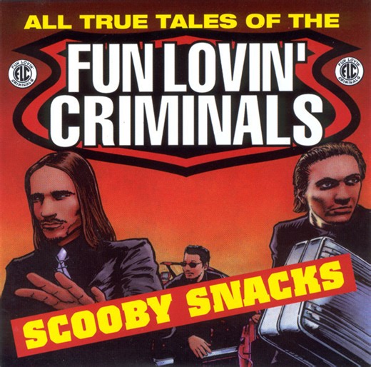 Fun Lovin' Criminals - Scooby Snacks