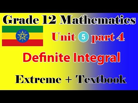 Grade 12 Mathematics Unit 5 part 4 Definite Integration from extreme + textbook in detail.