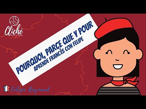 Learn French: How to use Pourquoi, Parce que and Pour (Why, because and in order).