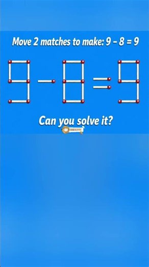 How do you move 2 matchsticks to get the equation 9 - 8 = 9? #testiq #test #gaming