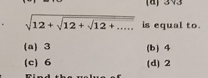 Find the value of:\sqrt{12   \sqrt{12   \sqrt{12   \dots}}}... | Filo