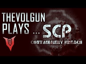 TheVolgun plays ... SCP - Containment Breach! (update v1.3.9)