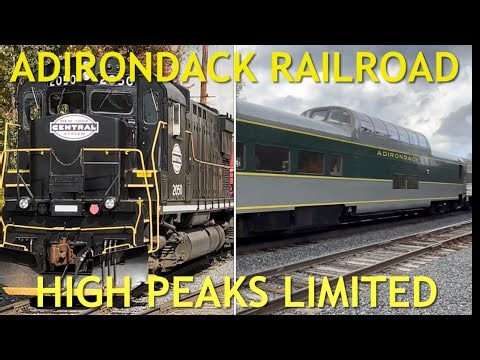 Adirondack Railroad - The High Peaks Unlimited, Utica to Tupper Lake and Back!