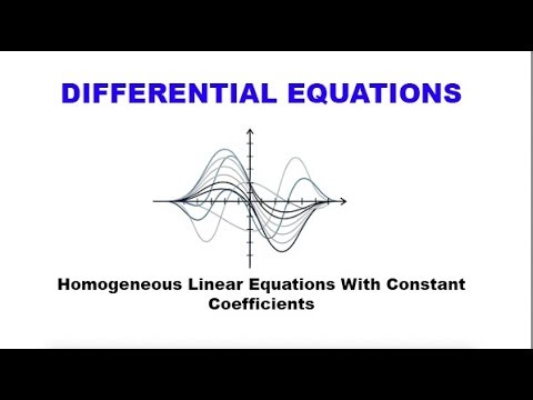 Differential Equations - Homogeneous Linear Equations With Constant Coefficients