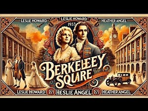 Berkeley Square (1933) Leslie Howard | Pre‑Code Fantasy Drama | Remastered 1440p